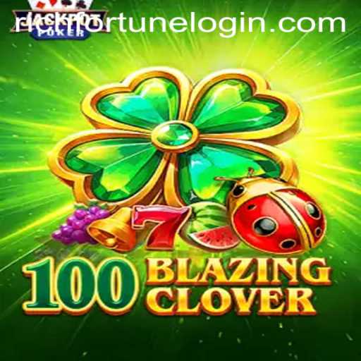 Discover the Excitement of 100BlazingClover at RichFortune Casino