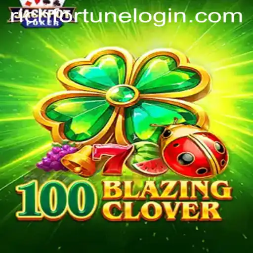 Discover the Excitement of 100BlazingClover at RichFortune Casino