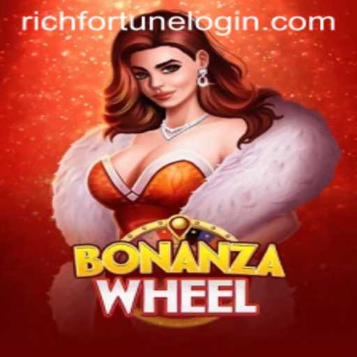 BonanzaWheel: Spin Your Way to Fortune at RichFortune Casino