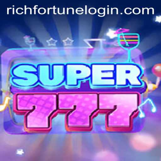 Experience the Thrills of Super777 at RichFortune Casino